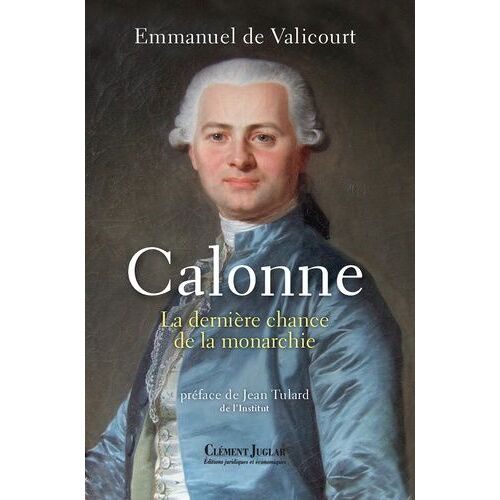 Calonne - La Dernière Chance De La Monarchie