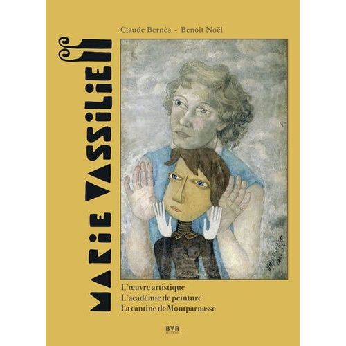 Marie Vassilieff (1884-1957) - L'oeuvre Artistique, L'académie De Peinture, La Cantine De Montparnasse