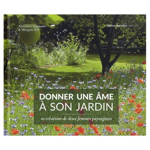 Donner Une Âme À Son Jardin - 10 Créations De Deux Femmes Paysagistes