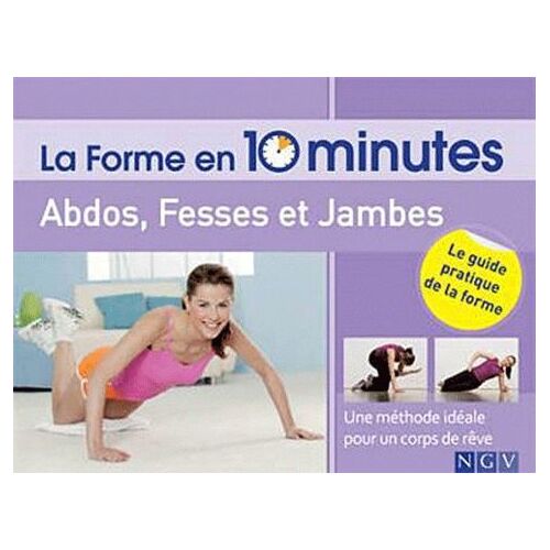 Abdos, Fesses Et Jambes - Des Exercices Simples Pour Sculpter Un Corps De Rêve