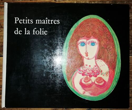 Insania Pingens Petits Maitres De La Folie Art Brut