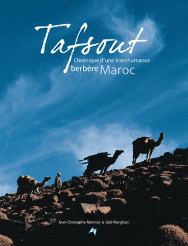 Tafsout, Chronique D'une Transhumance Berbère, Maroc