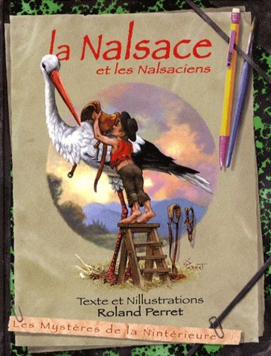 Les Mystères De La Nintérieure Tome 1 - La Nalsace Et Les Nalsaciens
