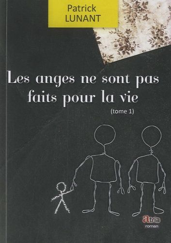 Les Anges Ne Sont Pas Faits Pour La Vie - Tome 1