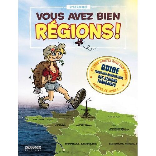 Vous Avez Bien Régions ! - Guide Touristico-Humoristique Des Régions Françaises