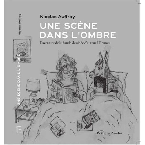 Un Scène Dans L'ombre - L'aventure De La Bande Dessinée D'auteur À Rennes