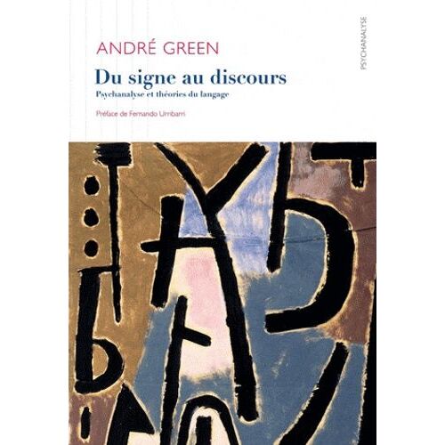 Du Signe Au Discours - Psychanalyse Et Théories Du Langage