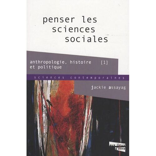 Penser Les Sciences Sociales - Anthropologie, Histoire, Politique 1