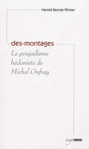 Des-Montages - Le Poujadisme Hédoniste De Michel Onfray