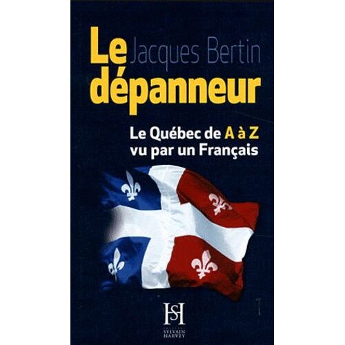 Le Dépanneur - Le Québec De A À Z Vu Par Un Français