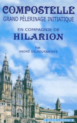 Compostelle Grand Pèlerinage Initiatique - En Compagnie De Hilarion (1 Cd-Rom)