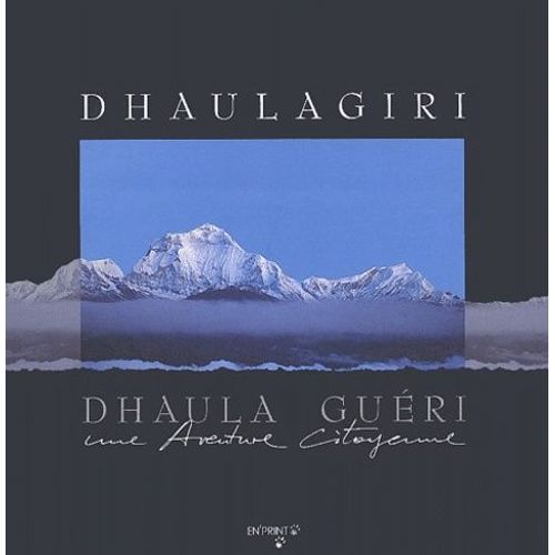 Dhaulagiri - Dhaula Guéri, Une Aventure Citoyenne