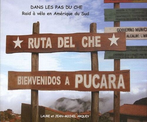 Dans Les Pas Du Che - Raid À Vélo En Amérique Du Sud