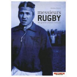 Messieurs Rugby - Les Grands Joueurs Français