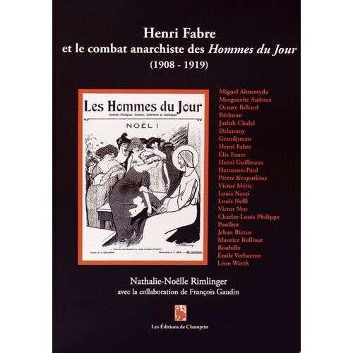 Henri Fabre Et Le Combat Anarchiste Des Hommes Du Jour (1908-1919) - Avec Supplément "C'est Ça, La Guerre ! N'oubliez Jamais !