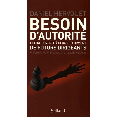 Besoin D'autorité - Lettre Ouverte À Ceux Qui Forment De Futurs Dirigeants