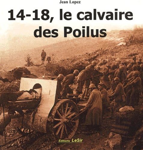 14-18, Le Calvaire Des Poilus