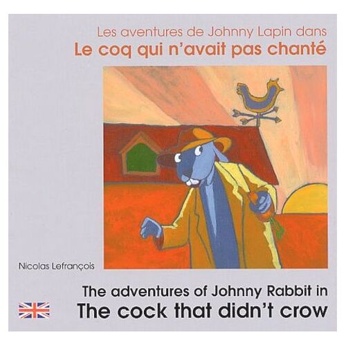 Les Aventures De Johnny Lapin Dans Le Coq Qui N'avait Pas Chanté