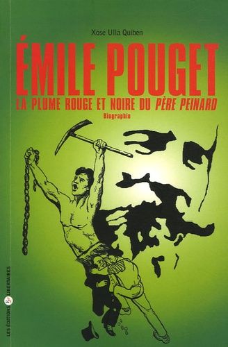 Emile Pouget - La Plume Rouge Et Noire Du Père Peinard