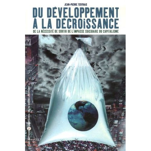 Du Développement À La Croissance - De La Nécessité De Sortir De L'impasse Suicidaire Du Capitalisme