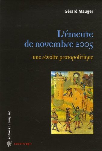 L'émeute De Novembre 2005 - Une Révolte Protopolitique