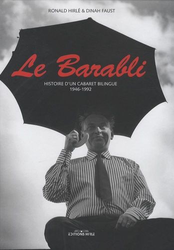 Le Barabli - Histoire D'un Cabaret Bilingue 1946-1992