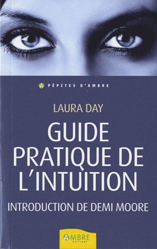 Guide Pratique De L'intuition - Comment Exploiter Son Intuition Naturelle Pour La Mettre À Son Service