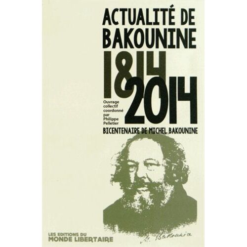 Actualité De Bakounine 1814-2014 - Bicentenaire De Michel Bakounine
