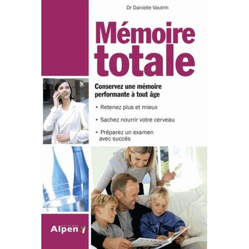 Mémoire Totale - Les Nouvelles Clés De La Mémoire