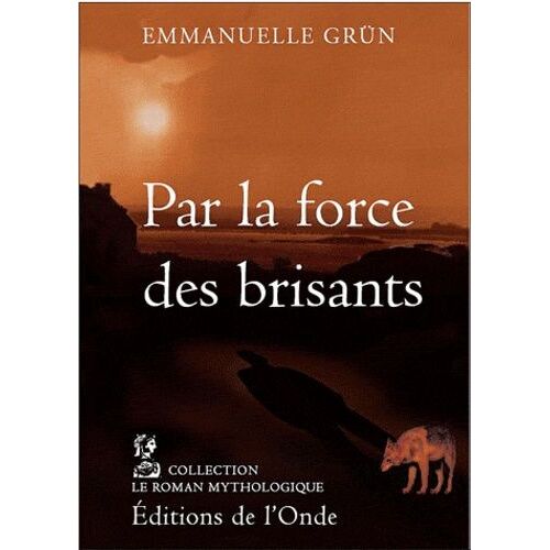 Par La Force Des Brisants - Adaptation Romancée Du Mythe Neptune & Amphitrite