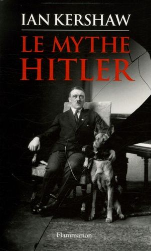 Le Mythe Hitler - Image Et Réalité Sous Le Iiie Reich