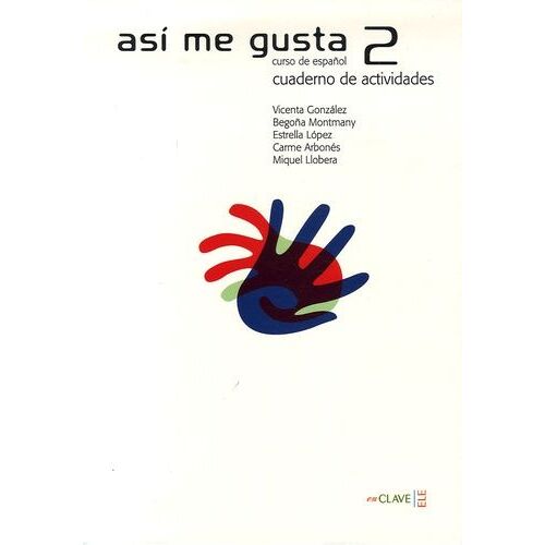 Asi Me Gusta 2 - Curso De Espanol, Cuaderno De Actividades