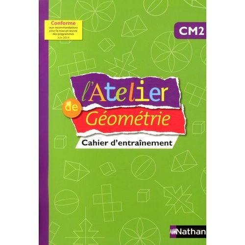 L'atelier De Géométrie Cm2 - Cahier D'entraînement