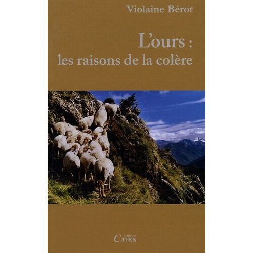 L'ours : Les Raisons De La Colère