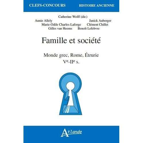 Famille Et Société - Monde Grec, Rome, Etrurie, Ve-Iie S