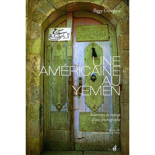Une Américaine Au Yémen - Souvenirs De Voyage D'une Photographe