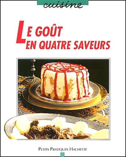 Le Gout En Quatre Saveurs