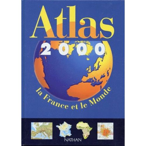 Atlas 2000 - La France Et Le Monde, Edition 1996
