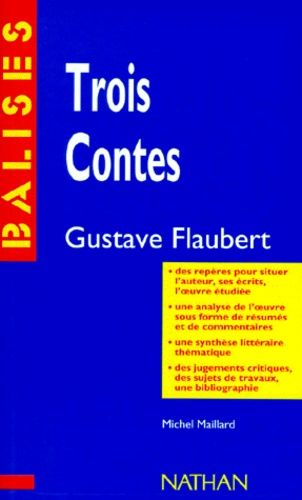 Trois Contes", Gustave Flaubert - Résumé Analytique, Commentaire Critique, Documents Complémentaires
