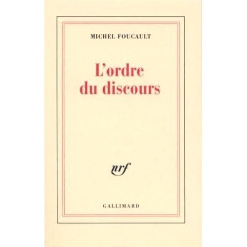 L'ordre Du Discours - Leçon Inaugurale Au Collège De France Prononcée Le 2 Décembre 1970