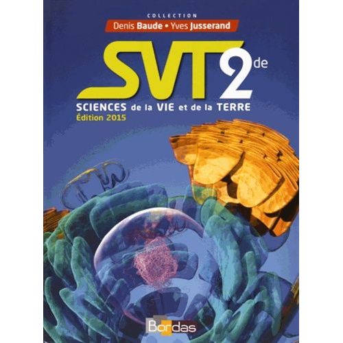 Sciences De La Vie Et De La Terre 2de - Edition 2015