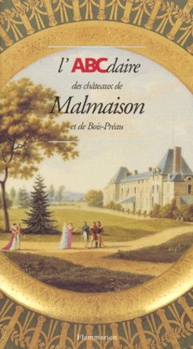 L'abcdaire Des Châteaux De Malmaison Et De Bois-Préau