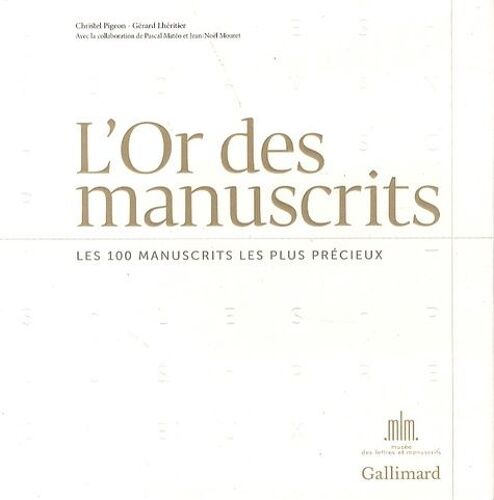 L¿Or Des Manuscrits - Les 100 Manuscrits Les Plus Précieux