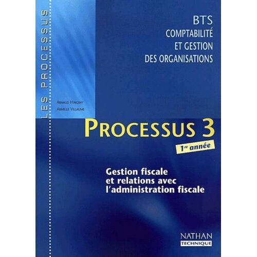 Processus 3 Bts Cgo 1ère Année. Gestion Fiscale Et Relations Avec L'administration Des Impôts