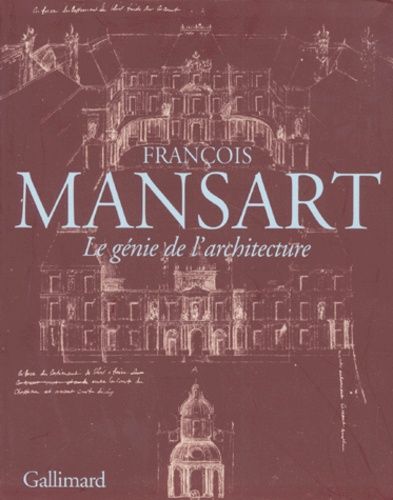 François Mansart - Le Génie De L'architecture