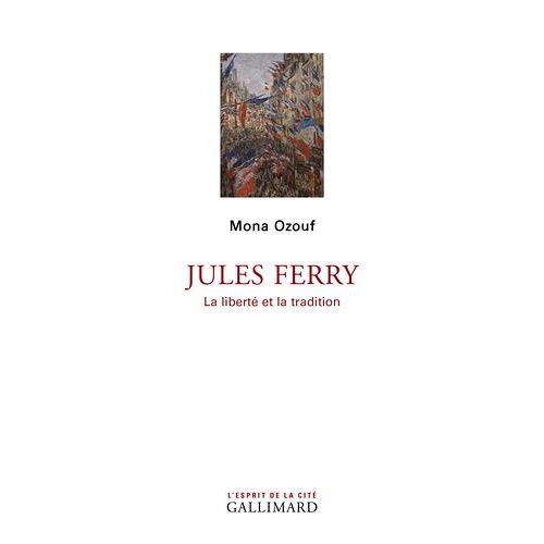 Jules Ferry - La Liberté Et La Tradition