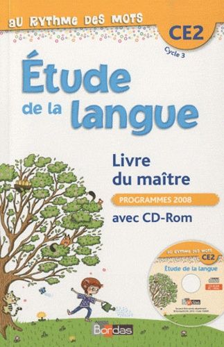 Au Rythme Des Mots Etude De La Langue Ce2 - Livre Du Maître (1 Cd-Rom)