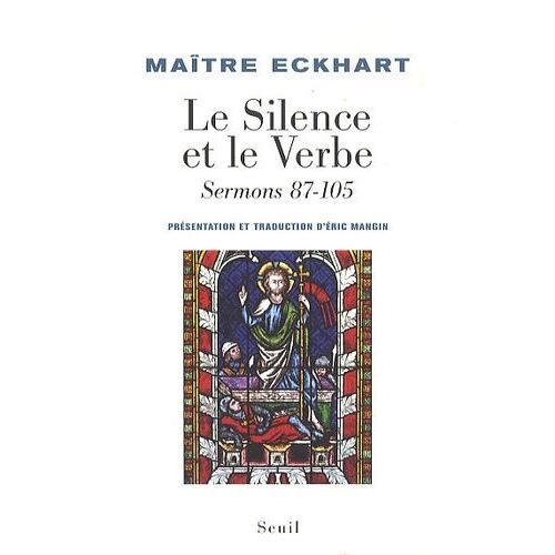Le Silence Et Le Verbe - Sermons 87-105 Tome 4