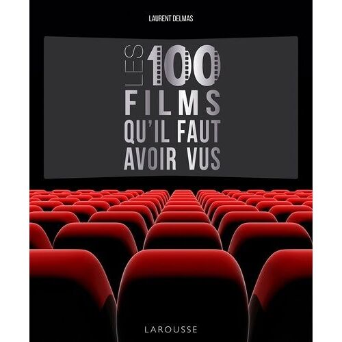 Les 100 Films Qu'il Faut Avoir Vus