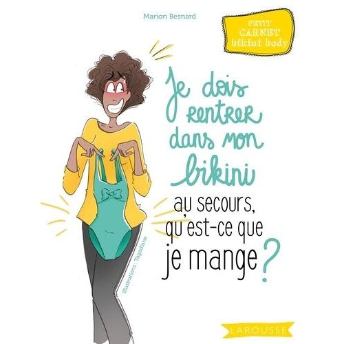 Je Dois Rentrer Dans Mon Bikini Au Secours, Qu'est-Ce Que Je Mange ?